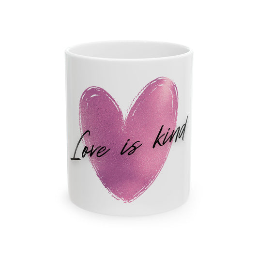 Love is Kind Ceramic Mug