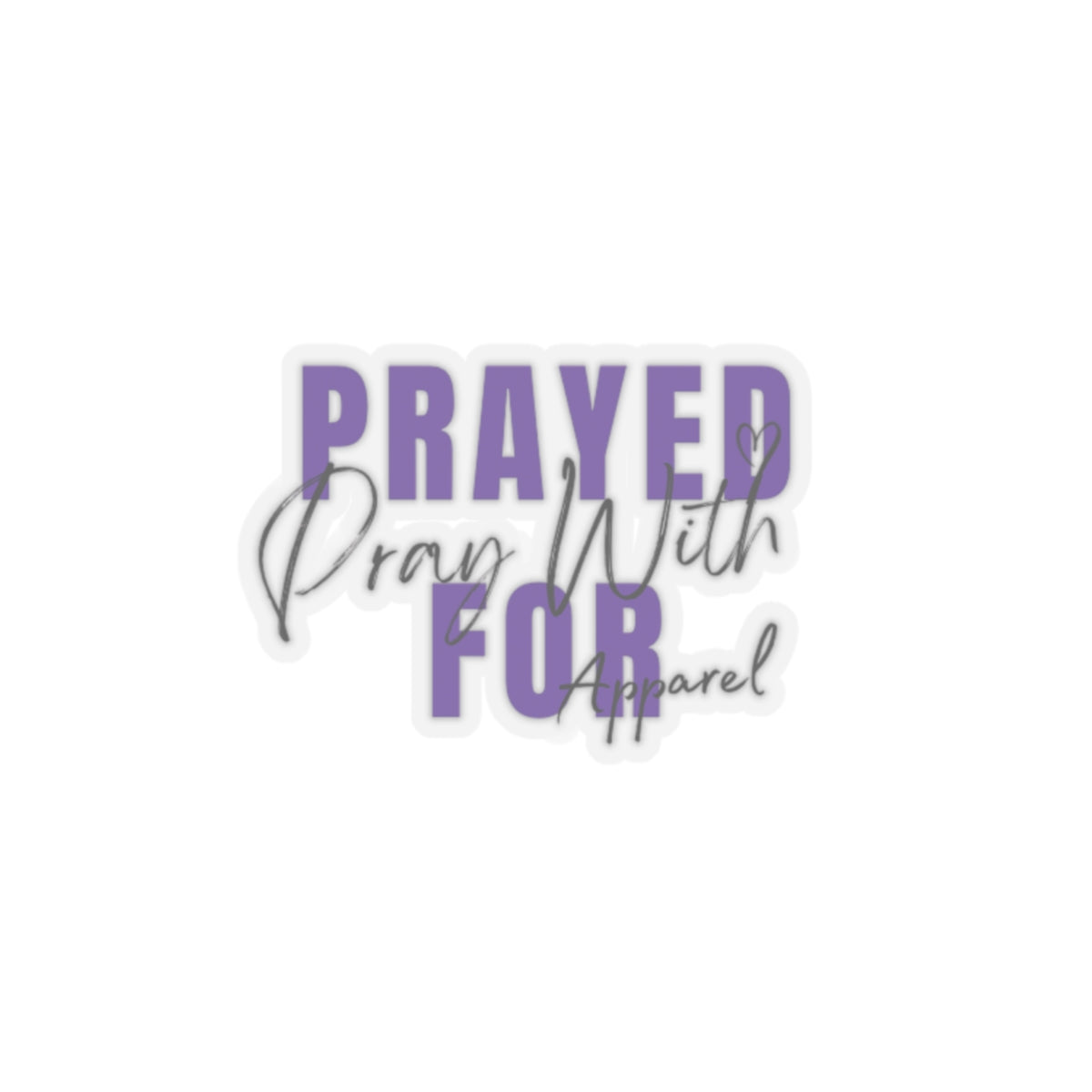 Prayed For Pray With Apparel Brand  stickers