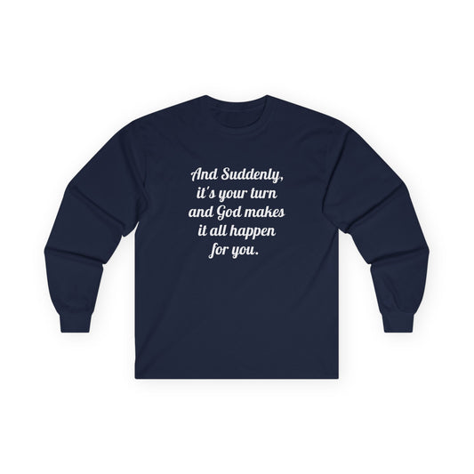 "And Suddenly" long sleeve tee