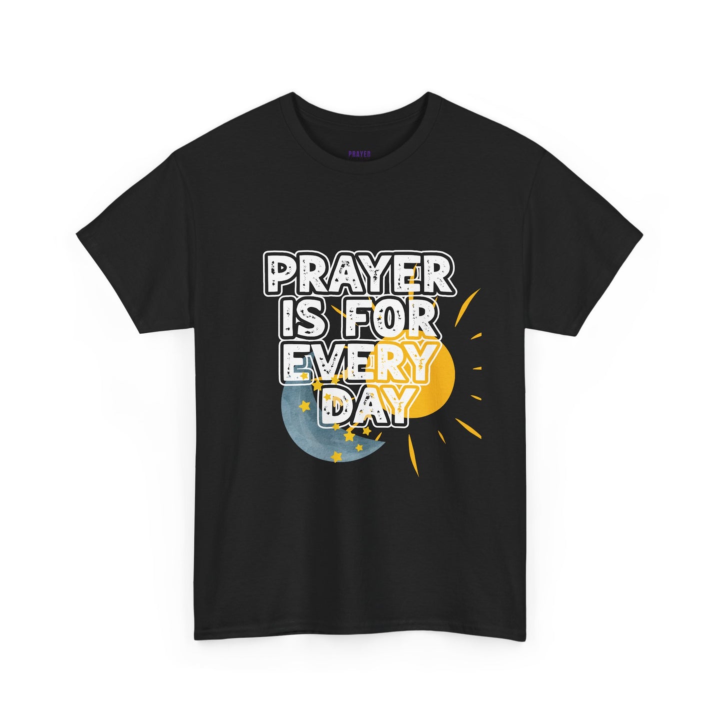 "Prayer is For Every Day" Sun & Moon t-shirt