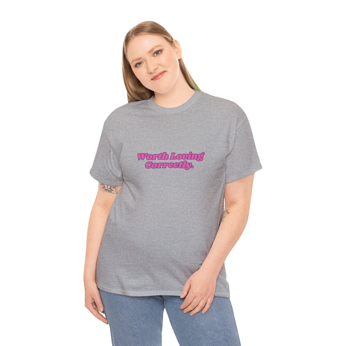 "Worth Loving Correctly" t-shirt