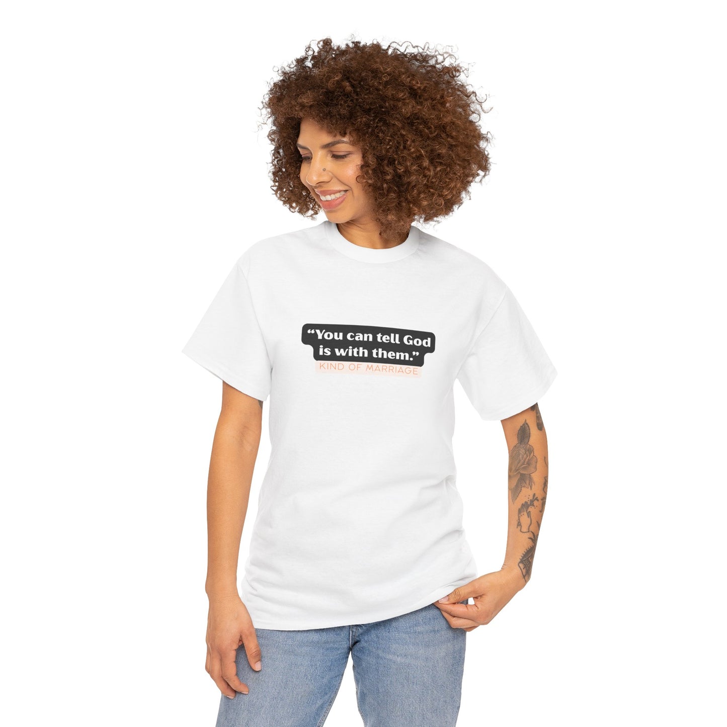 "You can tell God is with them" Heavy Cotton Tee