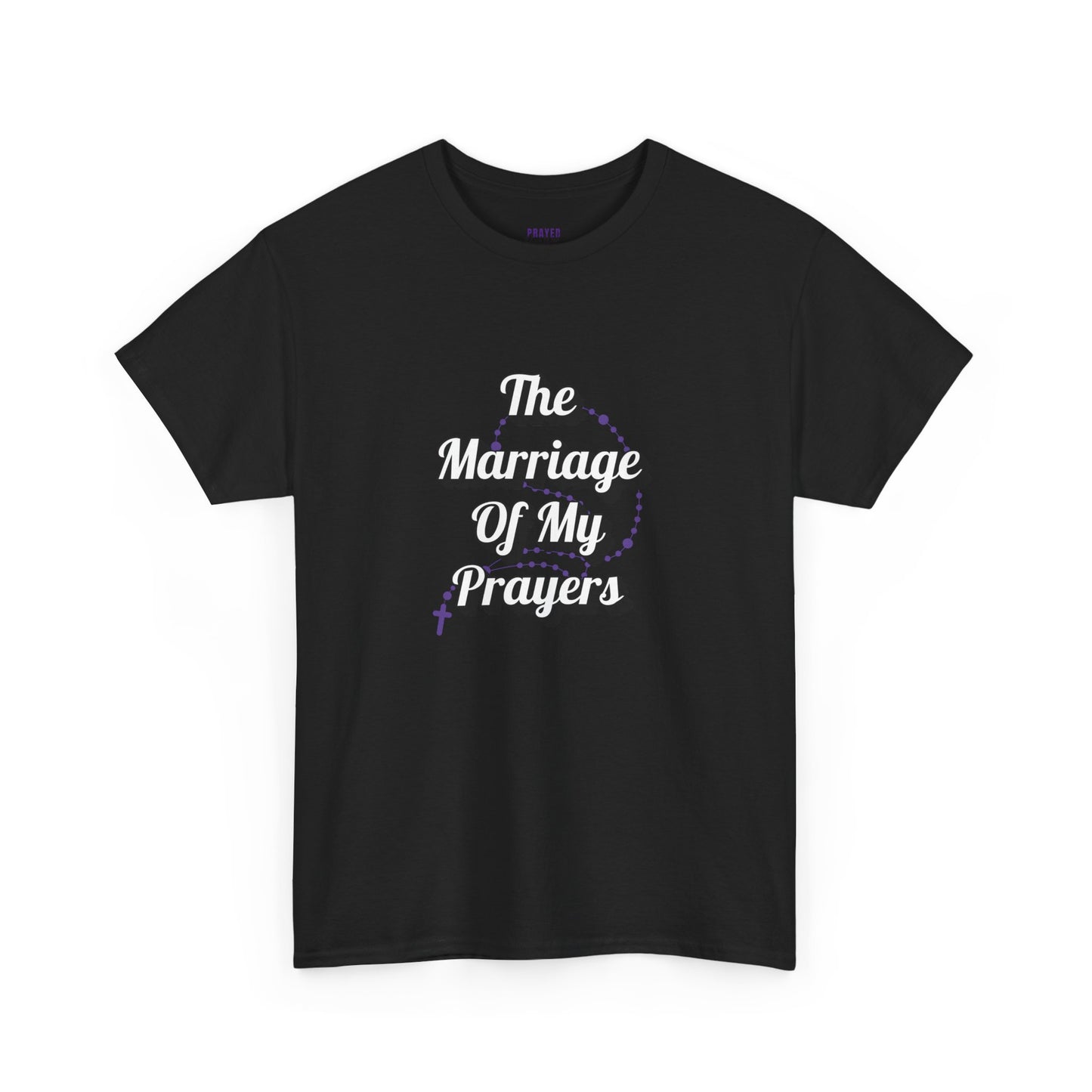 "The Marriage Of My Prayers" T-Shirt