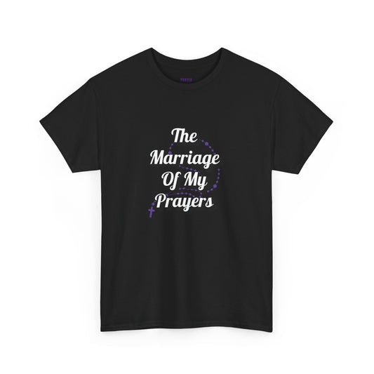 "The Marriage Of My Prayers" T-Shirt