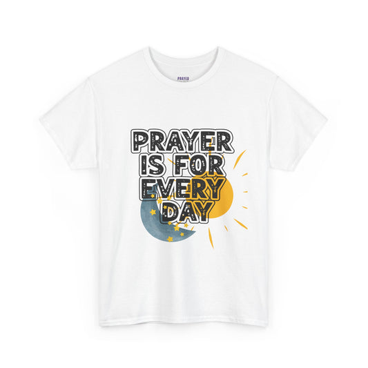 "Prayer is For Every Day" Sun & Moon t-shirt