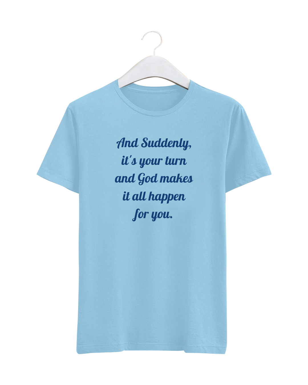 "And Suddenly"  t-shirt