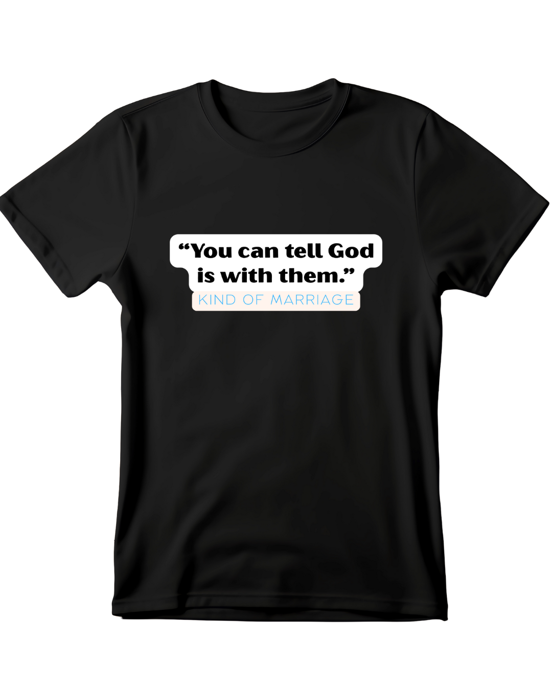 "You can tell God is with them" Heavy Cotton Tee