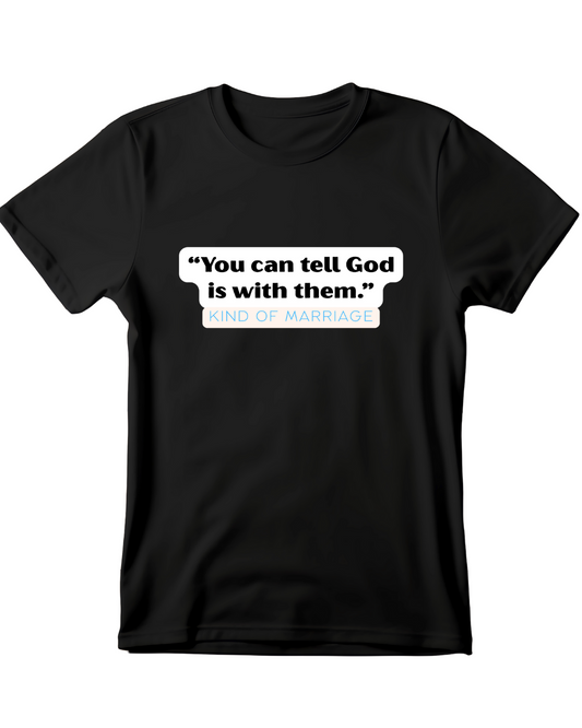 "You can tell God is with them" Heavy Cotton Tee