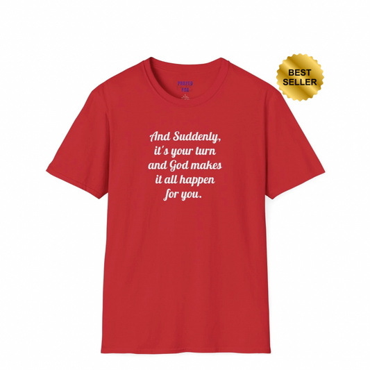 "And Suddenly"  t-shirt