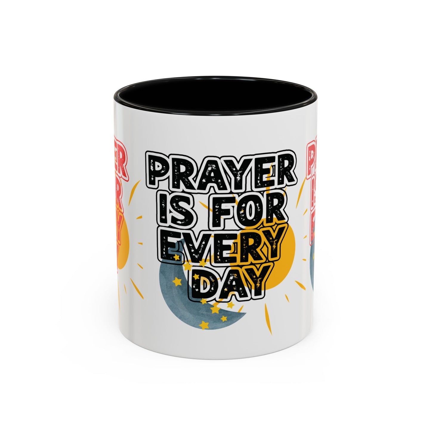 "Prayer is for Every Day" Mug - 11 oz