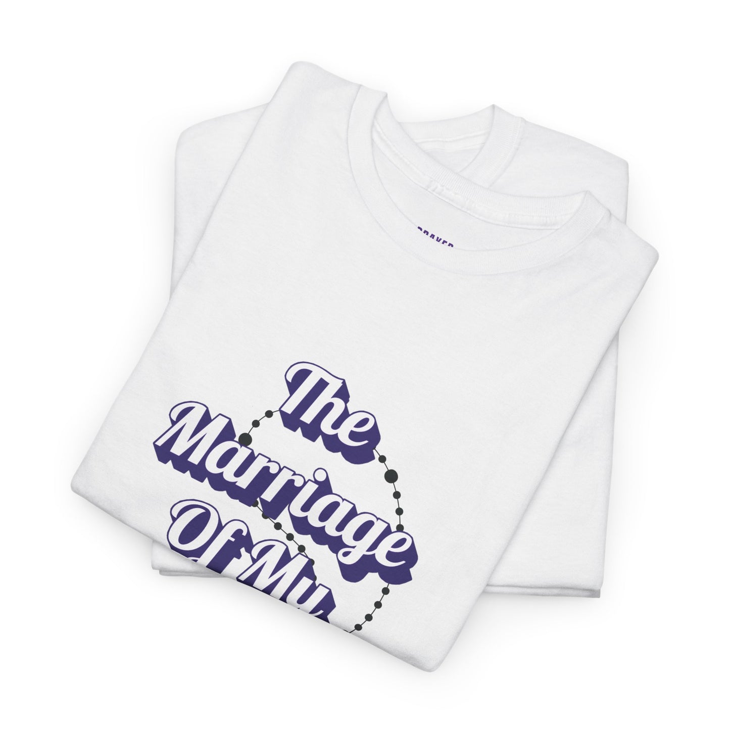 "The Marriage Of My Prayers" T-Shirt