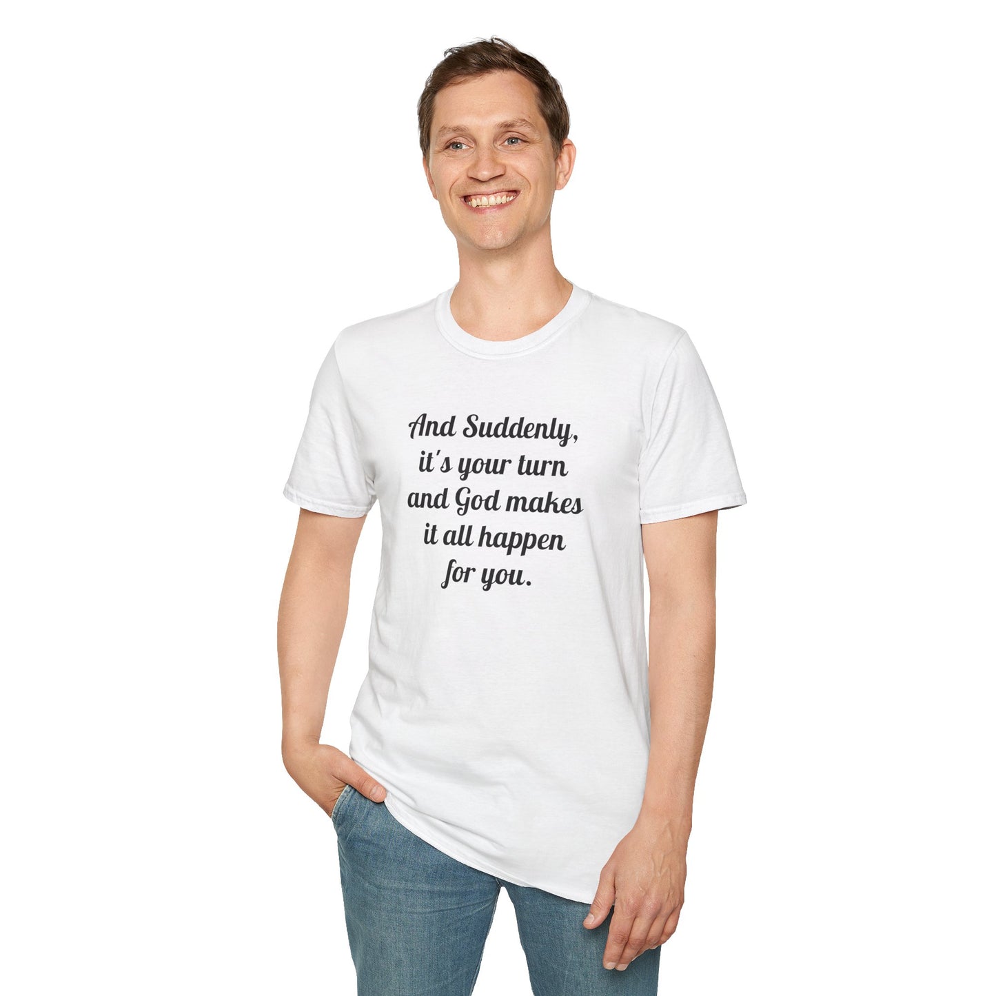 "And Suddenly"  t-shirt