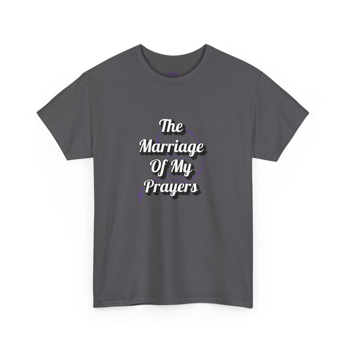 "The Marriage Of My Prayers" T-Shirt