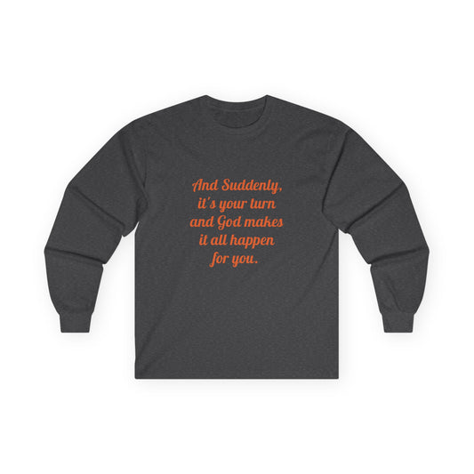 "And Suddenly" long sleeve tee