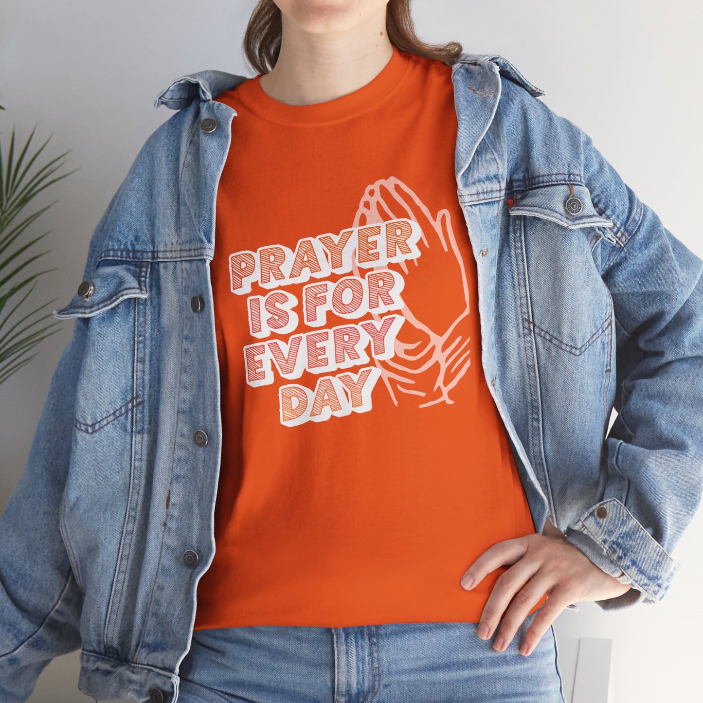 "Prayer is for Every Day" Praying Hands t-shirt