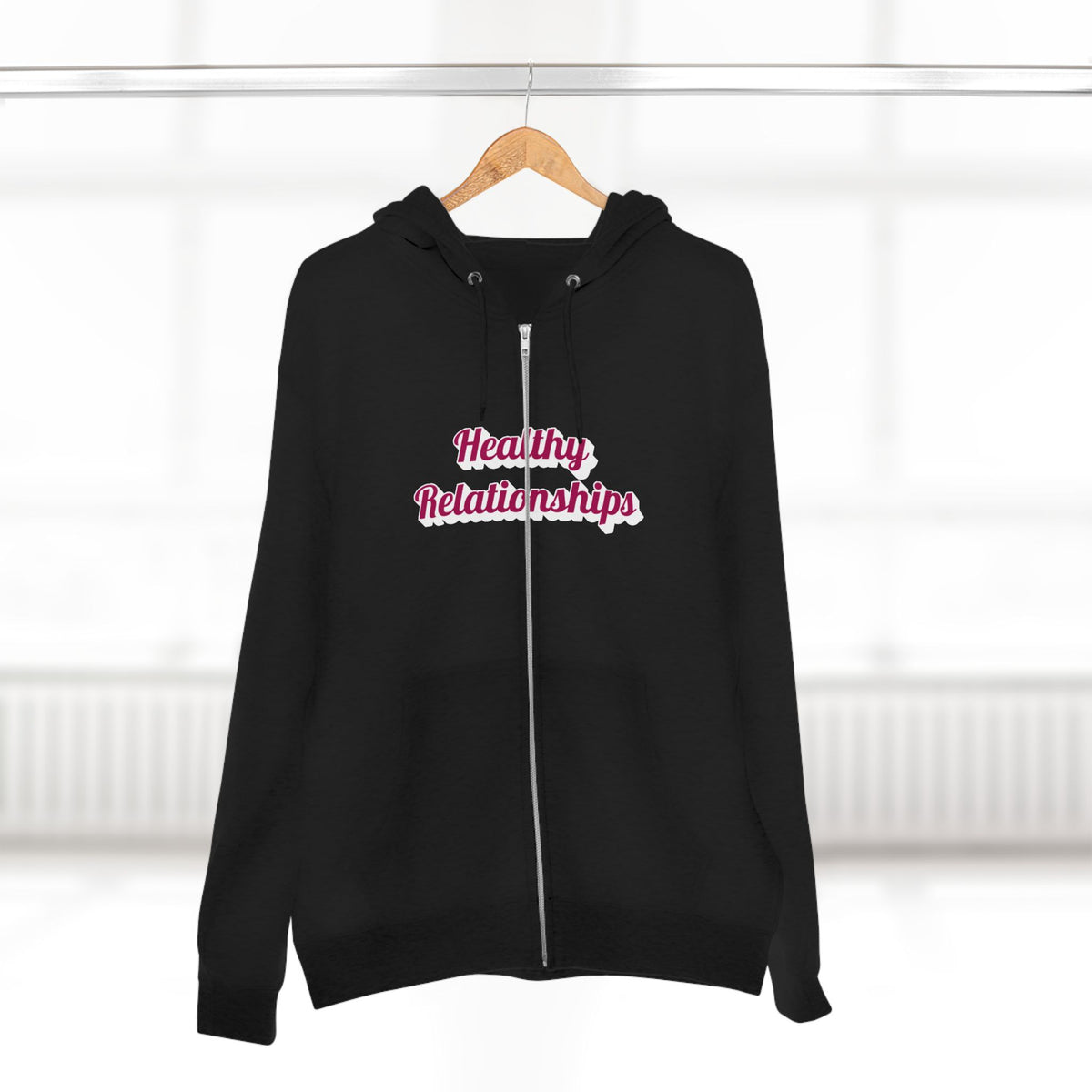 "Healthy Relationships" Zip Up hoodie