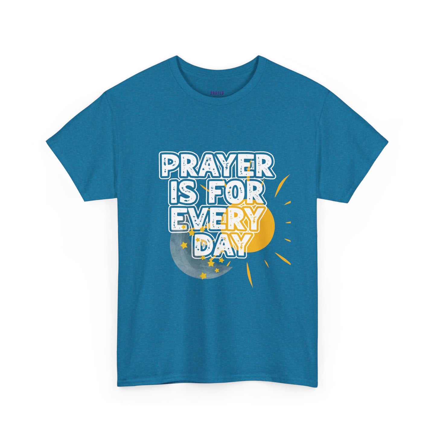 "Prayer is For Every Day" Sun & Moon t-shirt