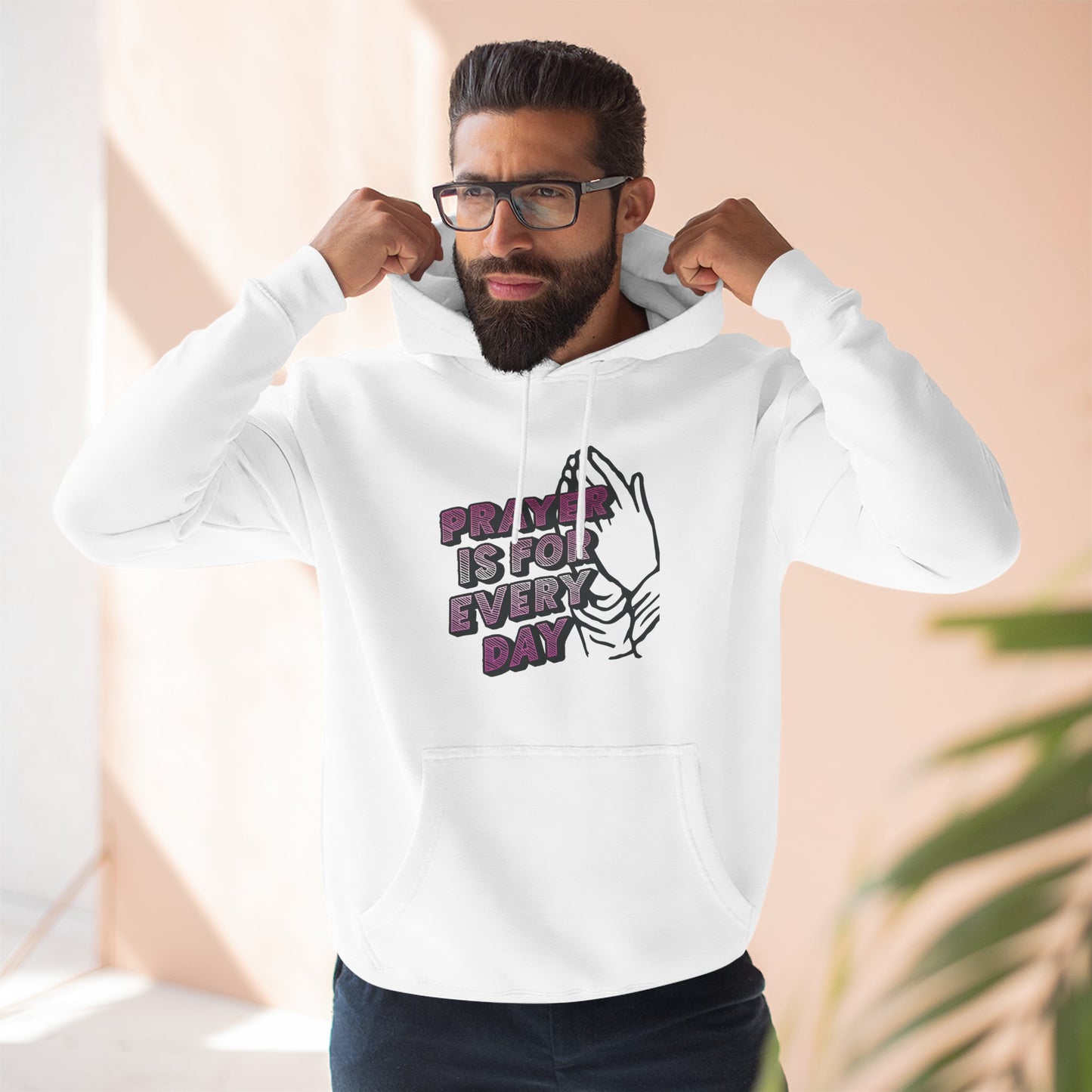 "Prayer is for Every Day" Praying Hands Hoodie
