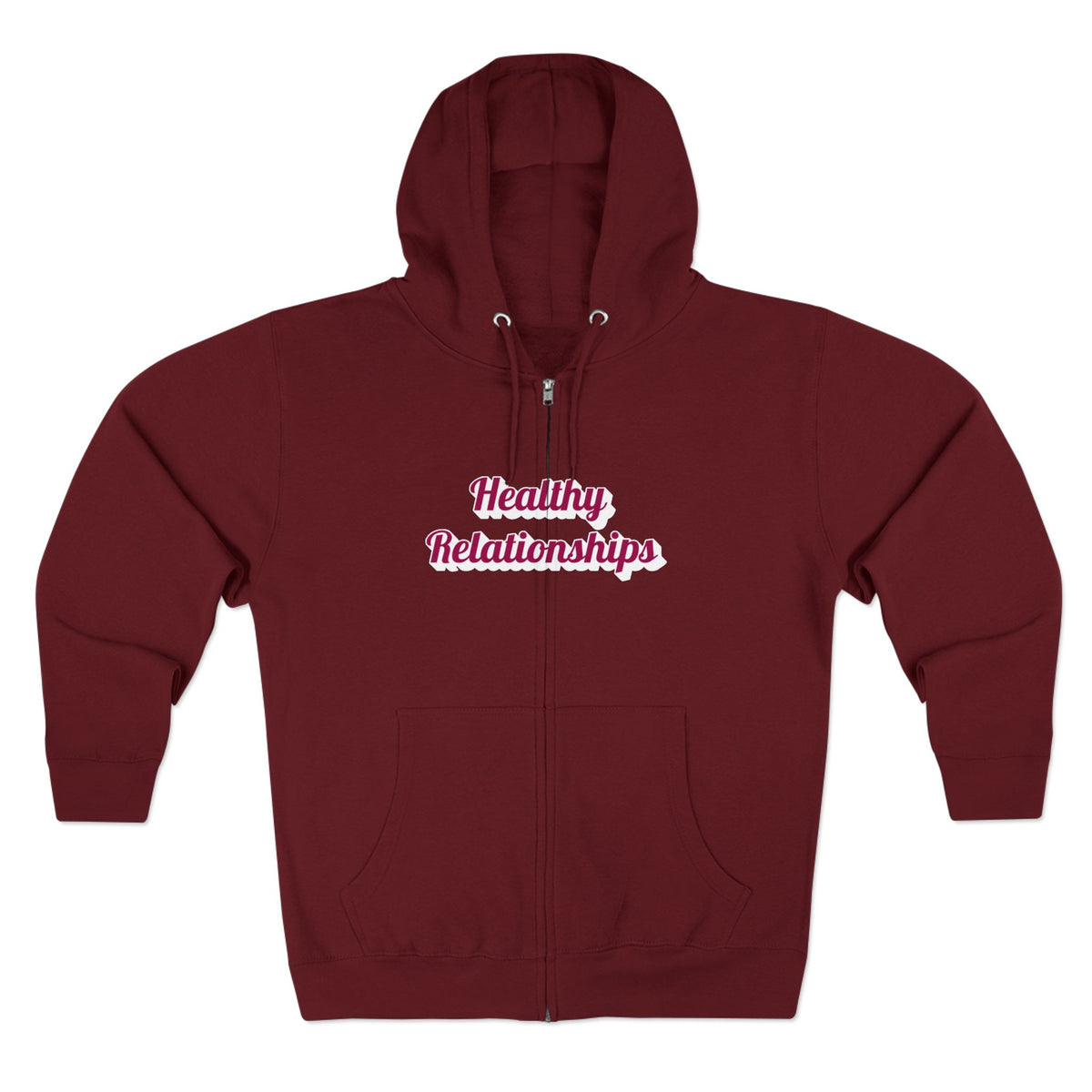 "Healthy Relationships" Zip Up hoodie