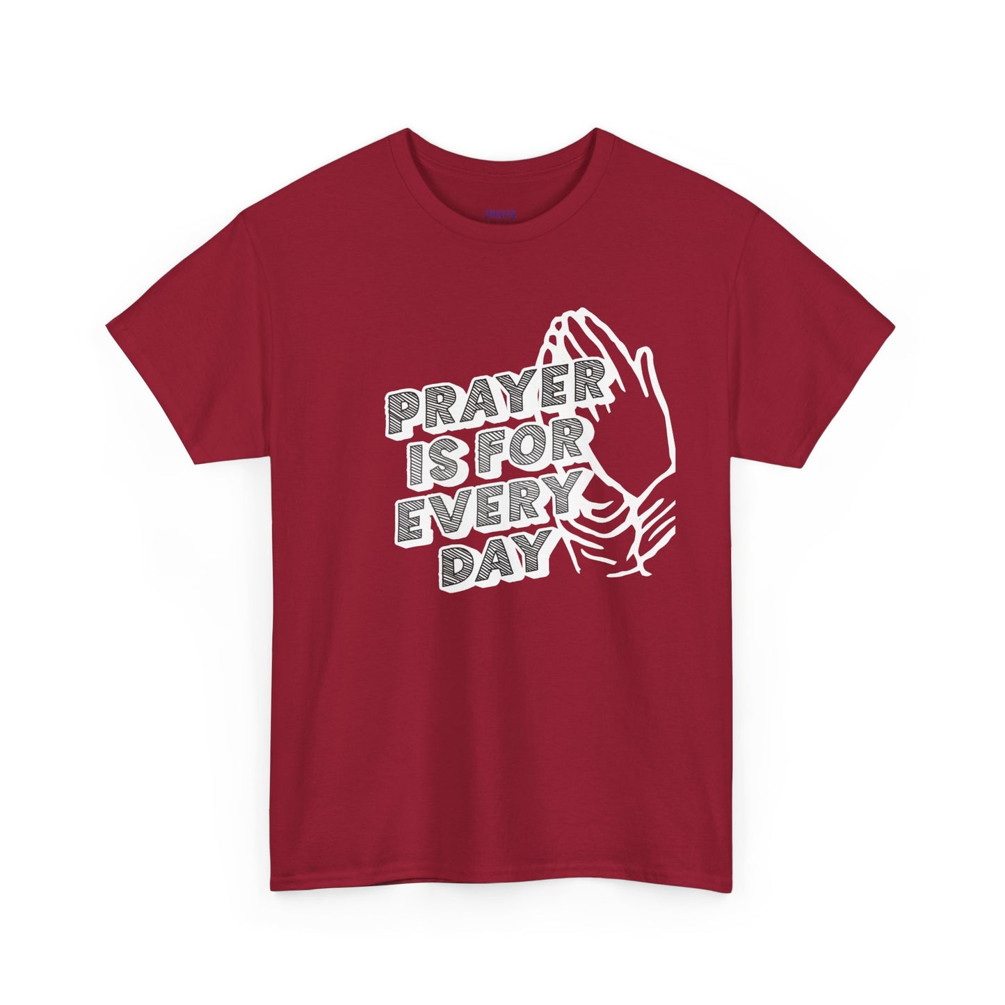 "Prayer is for Every Day" Praying Hands t-shirt