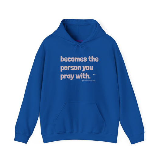 Becomes The Person You Pray (With) "Other Half" Couples Hoodie