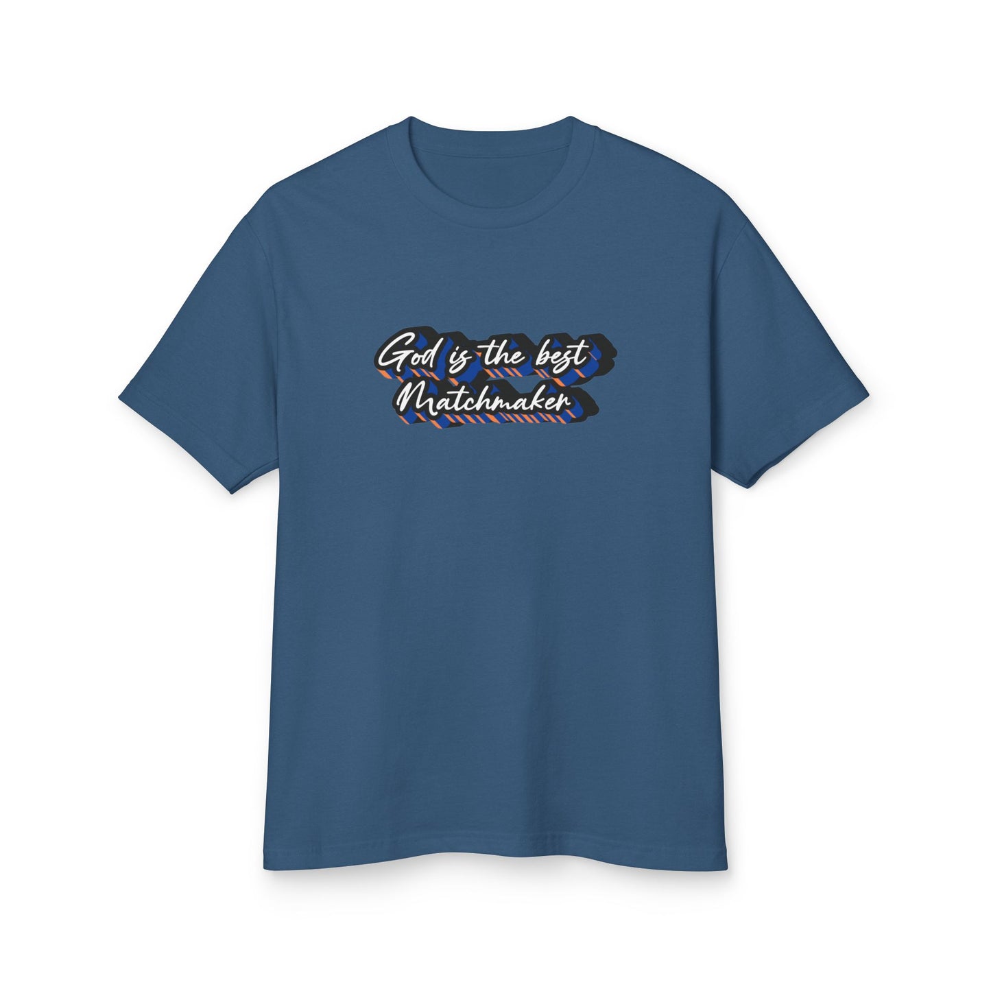 "God is the best Matchmaker" Heavyweight Cotton Tee