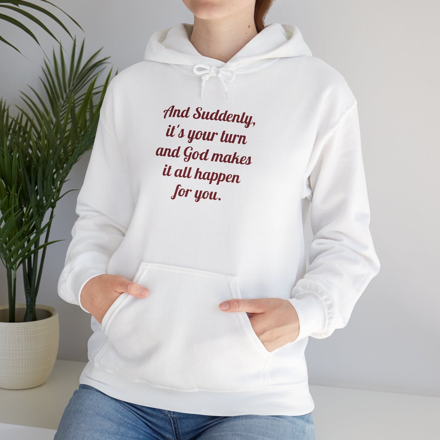 "And Suddenly It's Your Turn" Pullover Hoodie