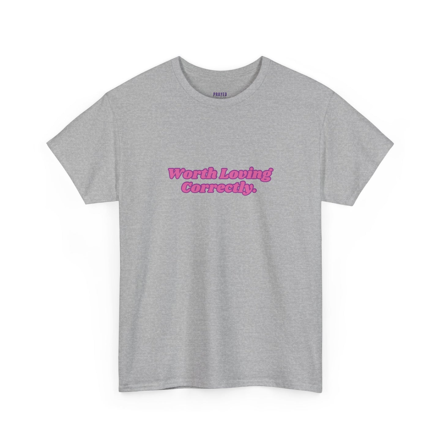 "Worth Loving Correctly" t-shirt