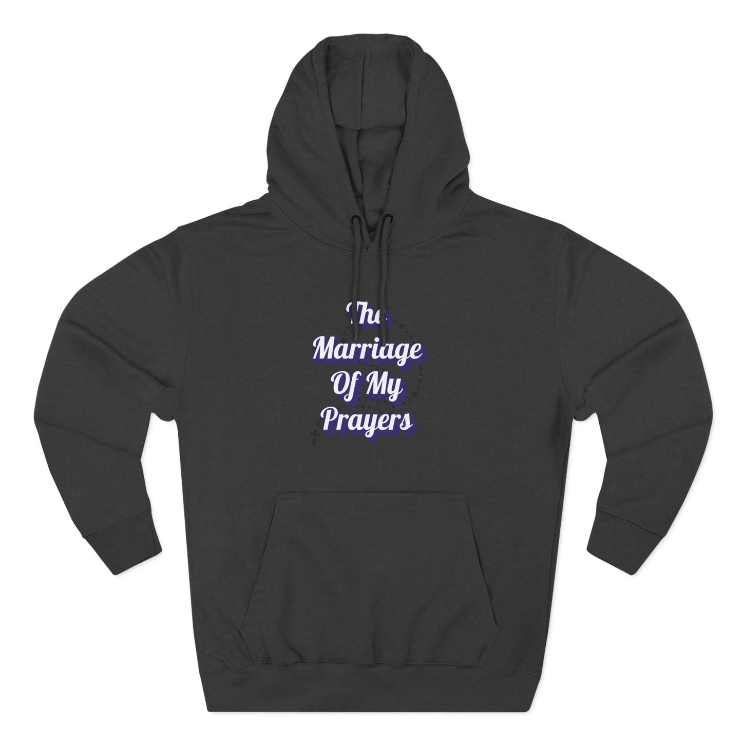 "The Marriage Of My Prayers" Hoodie