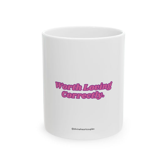 "Worth Loving Correctly" Mug