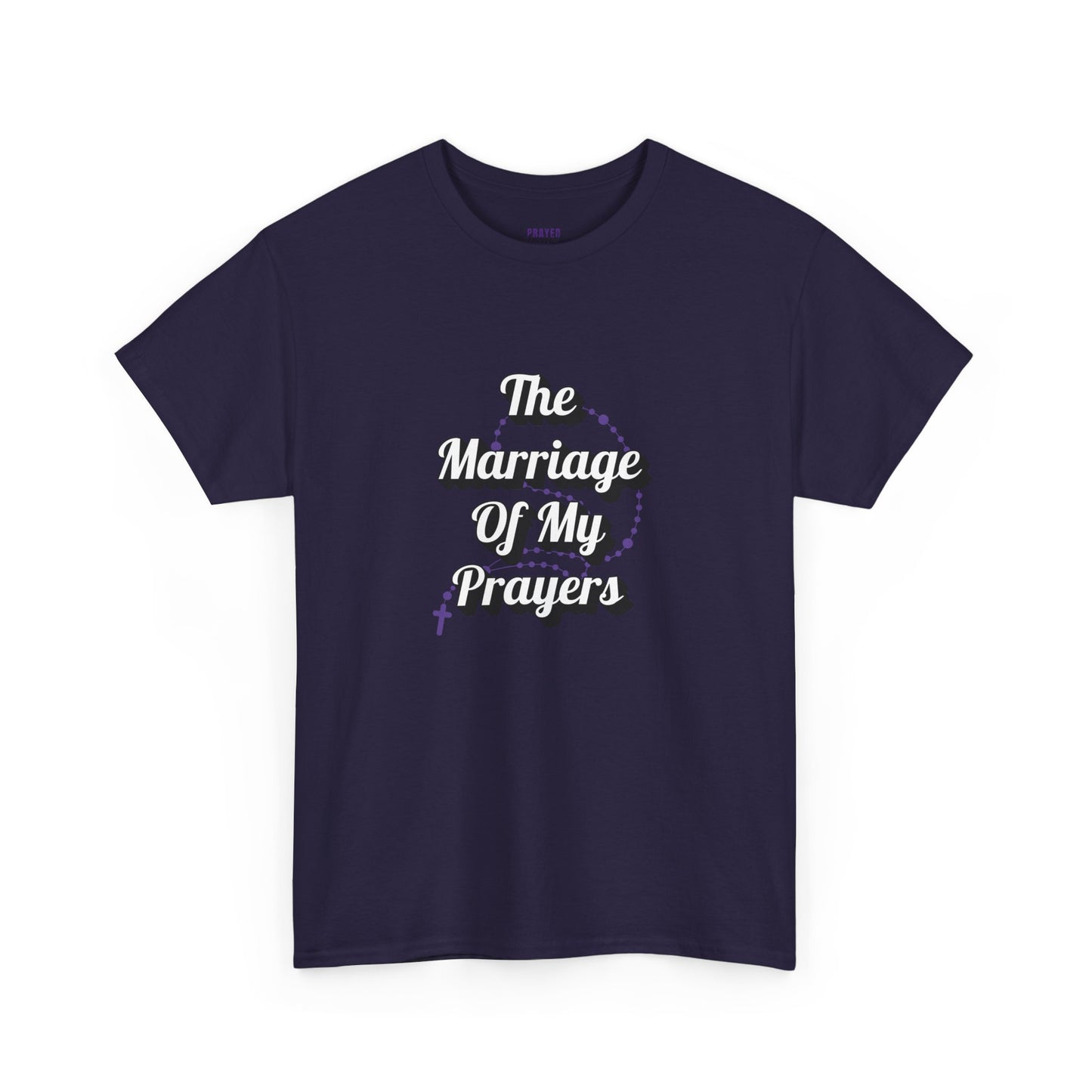 "The Marriage Of My Prayers" T-Shirt