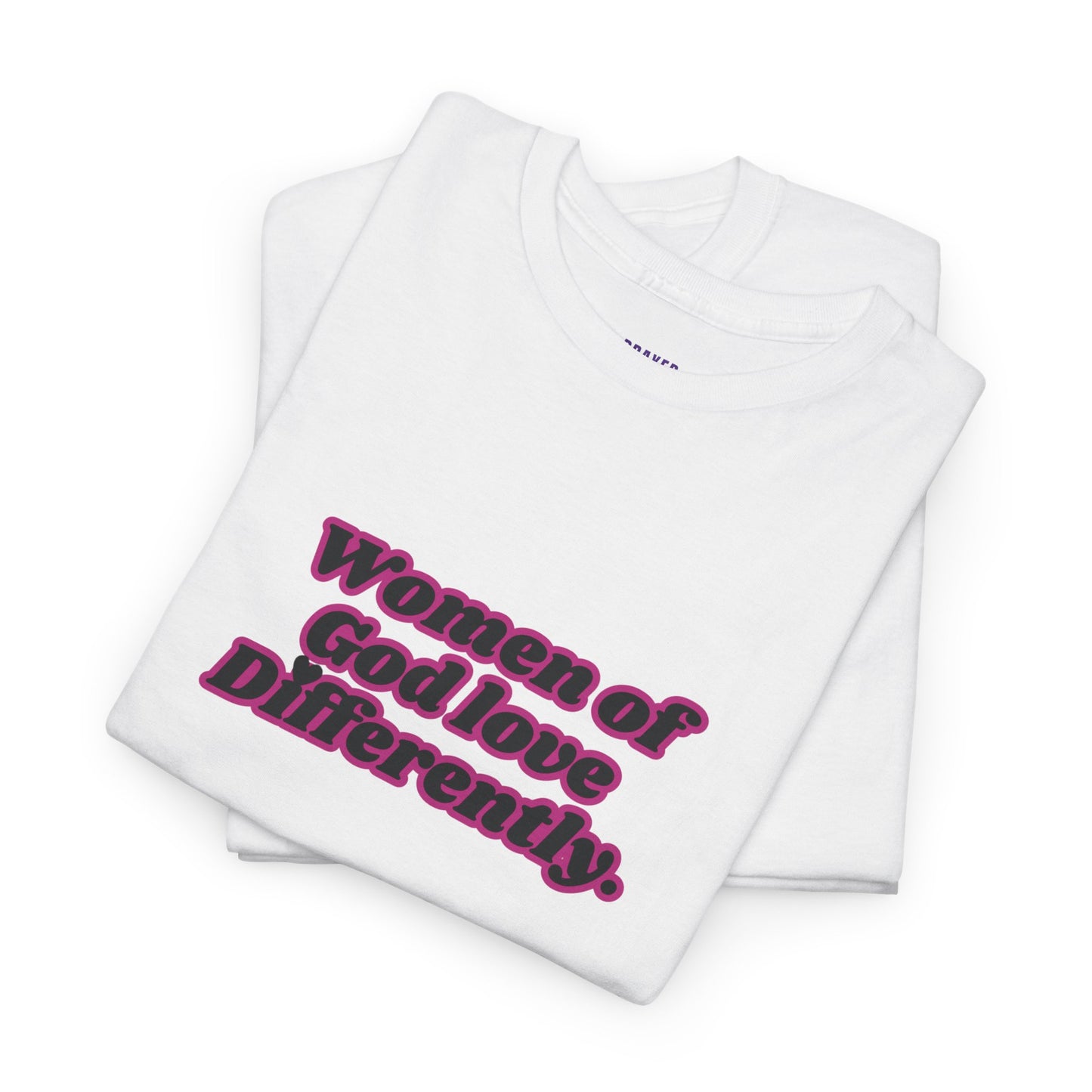 "Women of God Love Differently" t-shirt