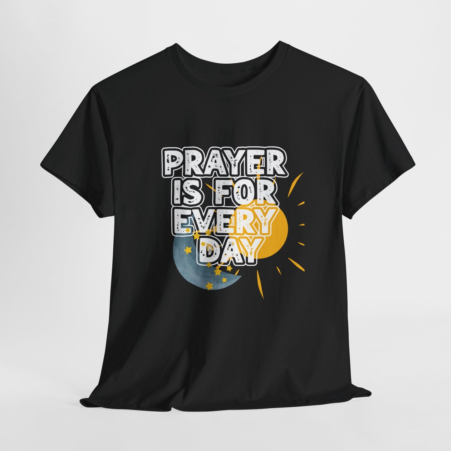 "Prayer is For Every Day" Sun & Moon t-shirt