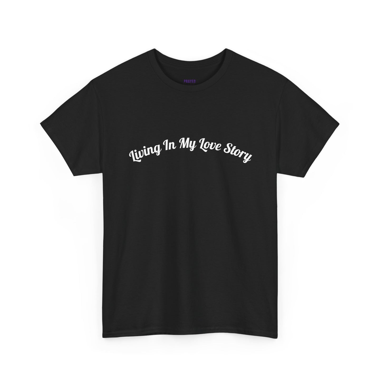 "Living In My Love Story" simple design tee