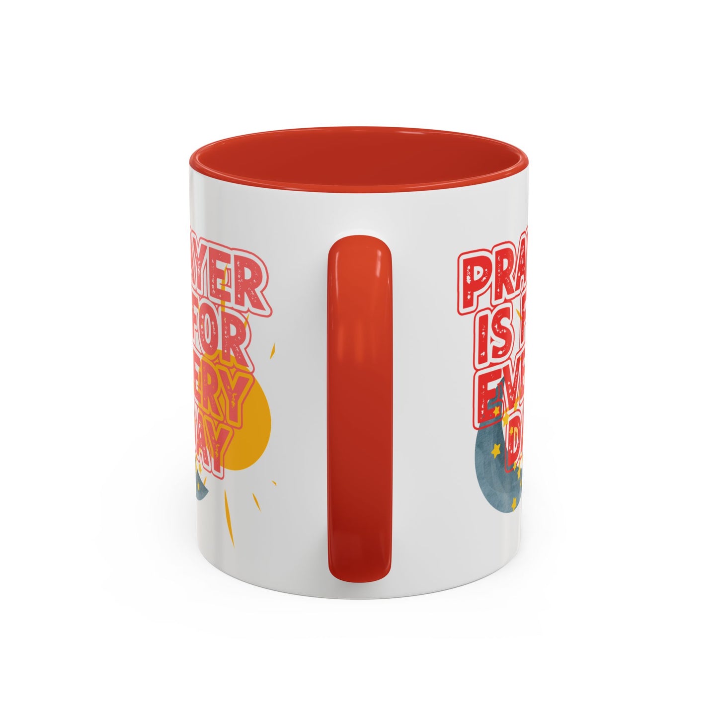 "Prayer is for Every Day" Mug - 11 oz
