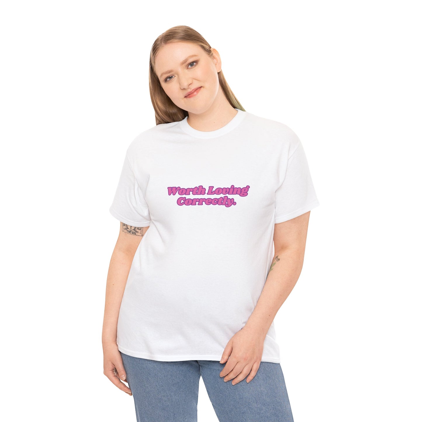 "Worth Loving Correctly" t-shirt