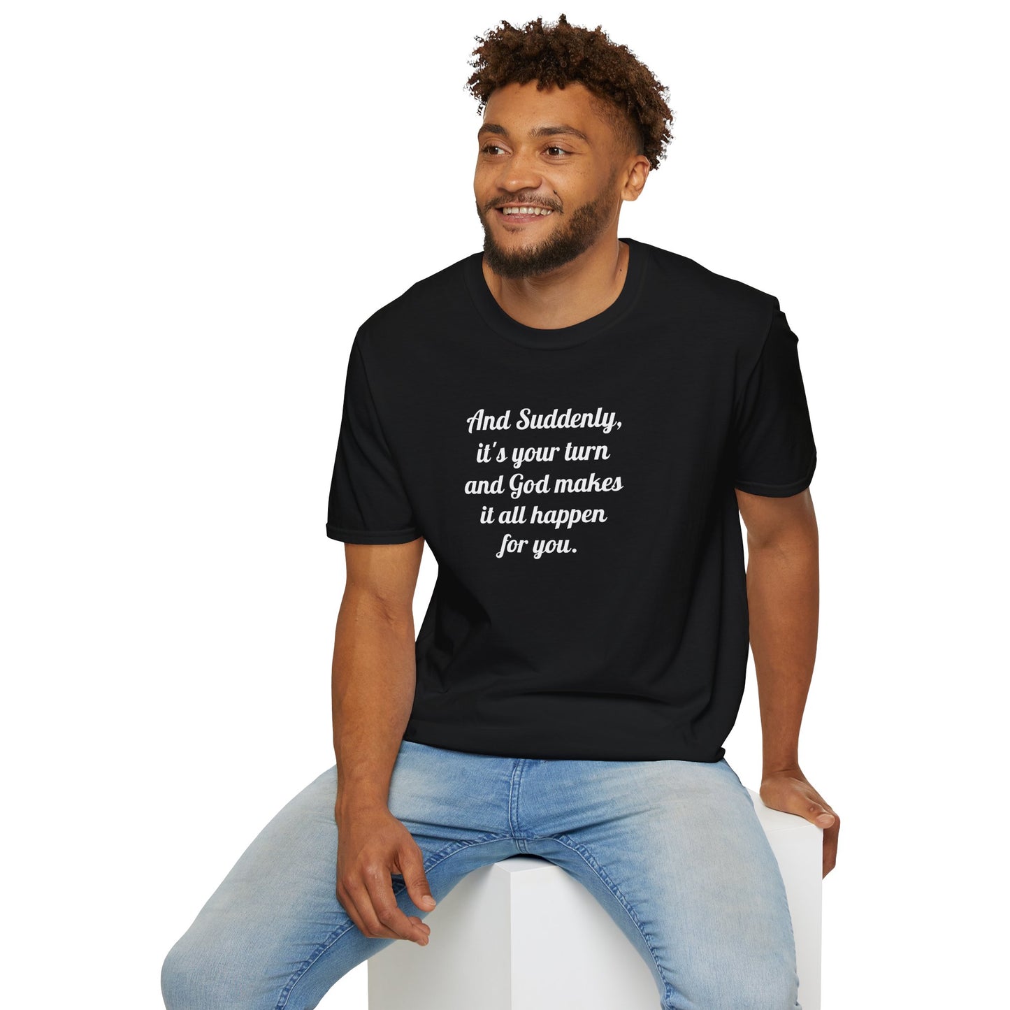 "And Suddenly"  t-shirt