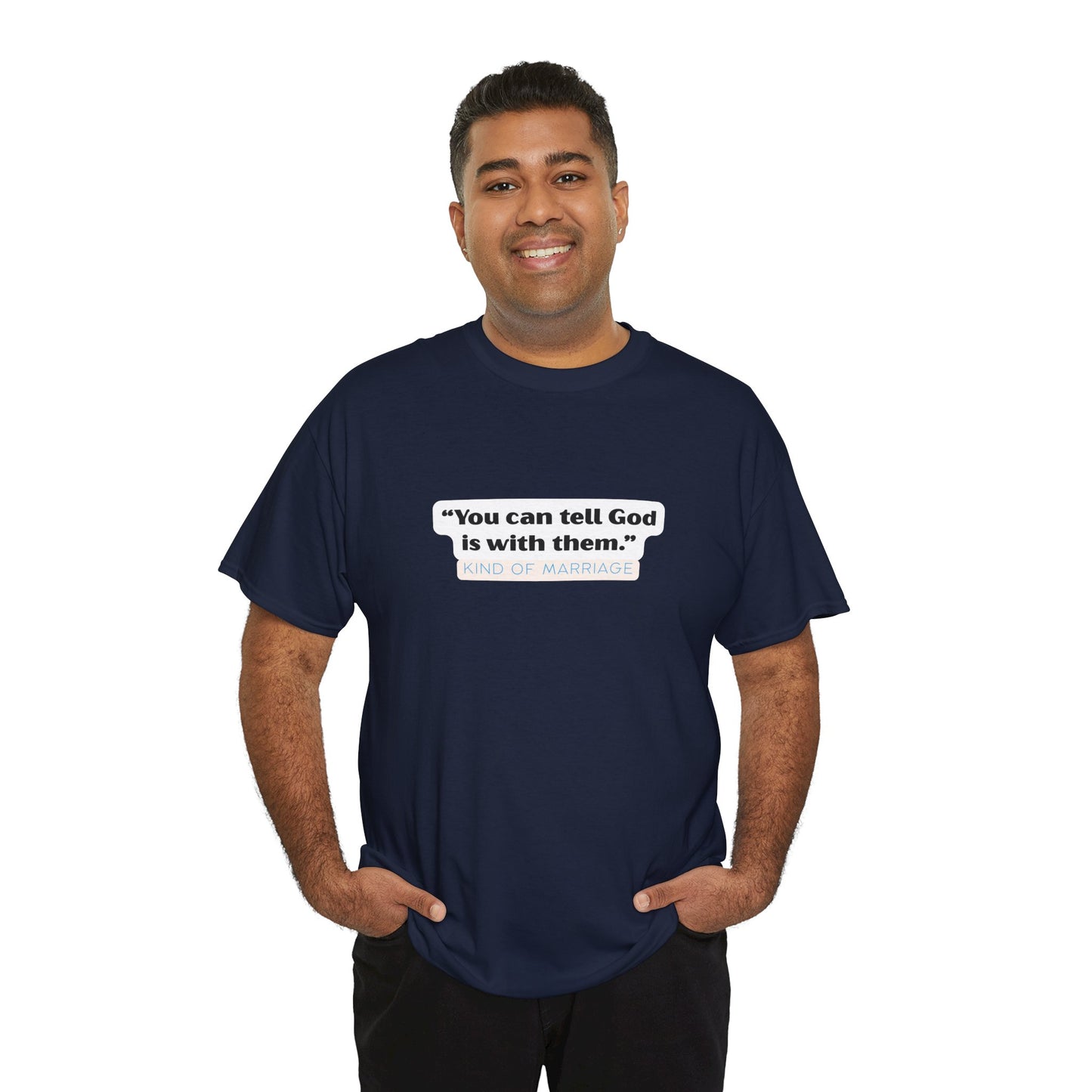 "You can tell God is with them" Heavy Cotton Tee