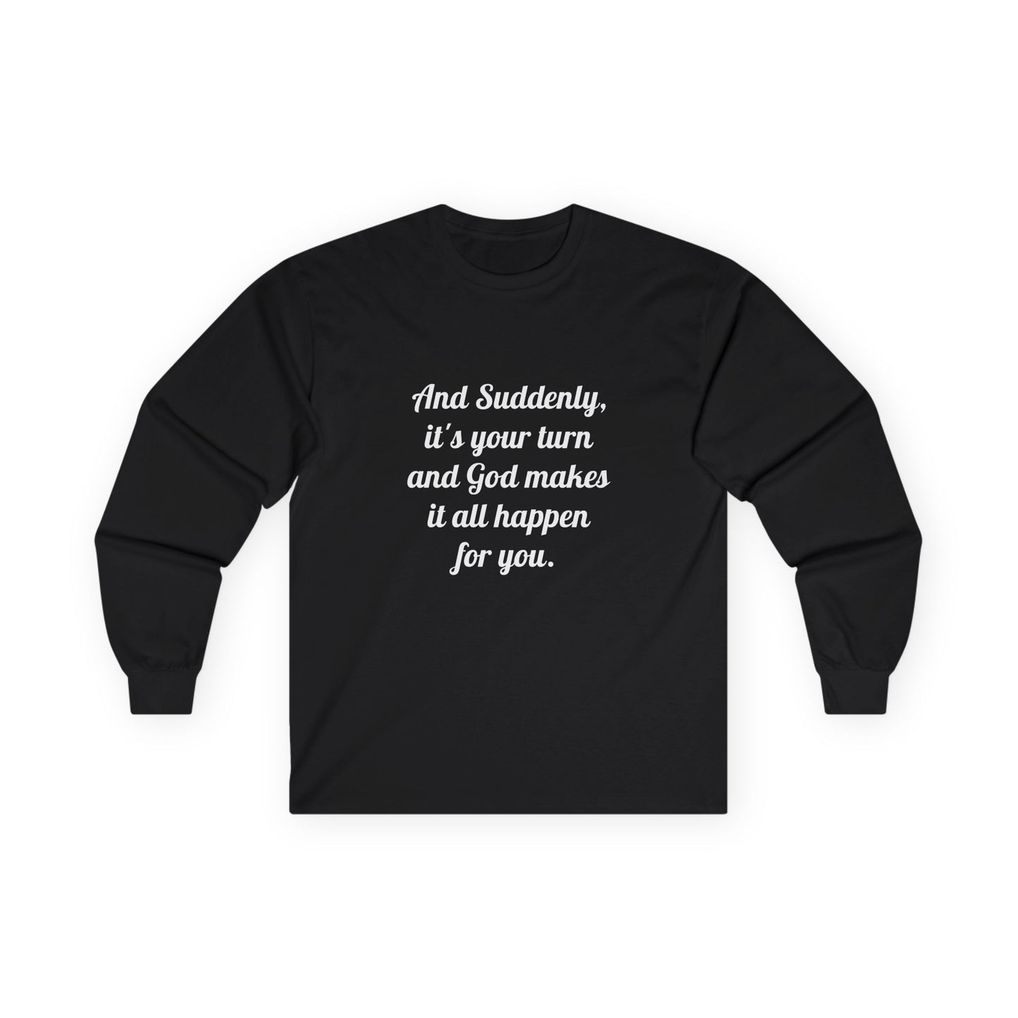 "And Suddenly" long sleeve tee