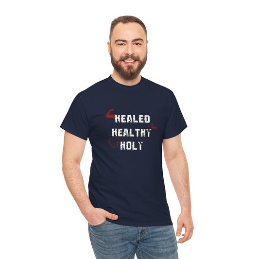 Healed, Healthy, Holy T-Shirt
