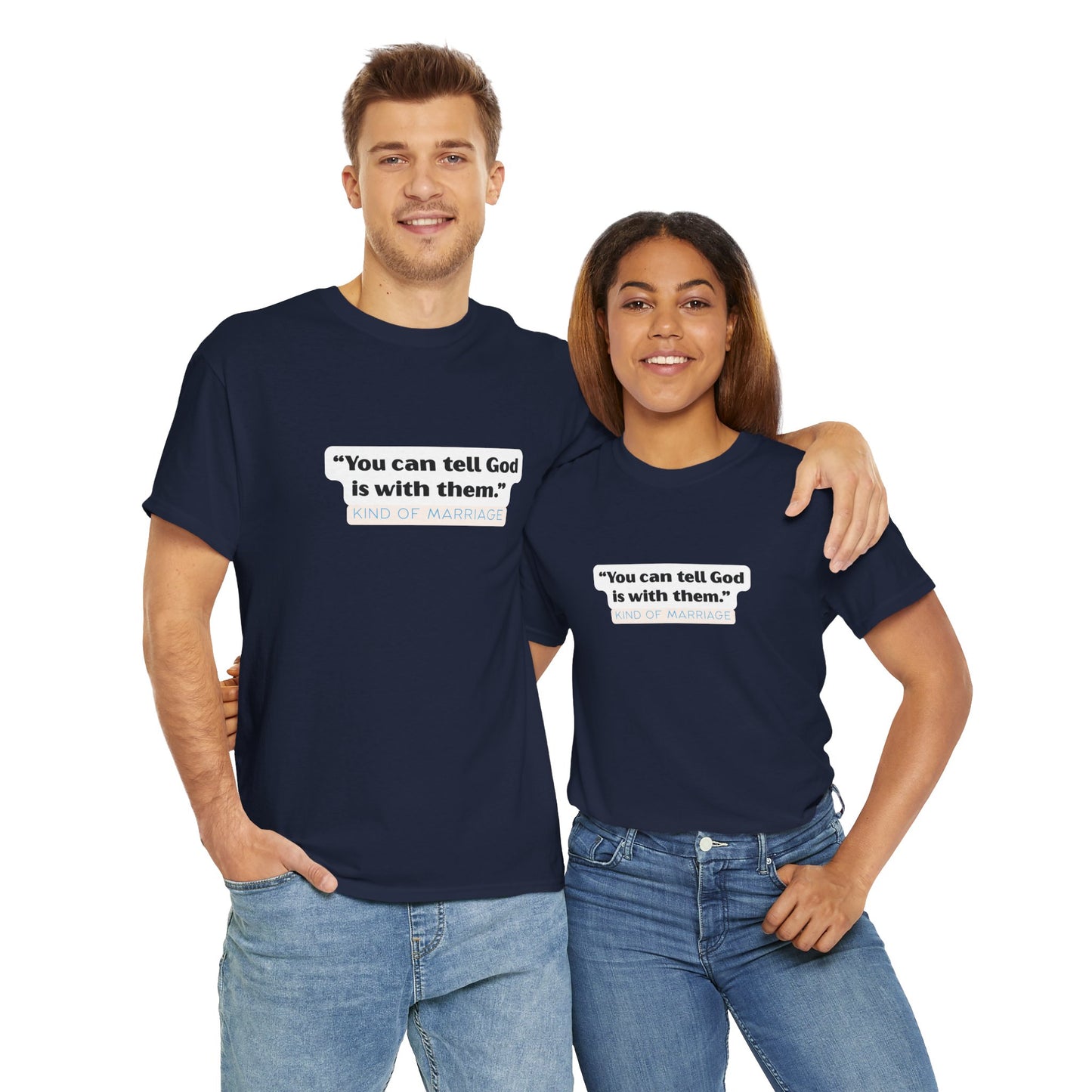 "You can tell God is with them" Heavy Cotton Tee