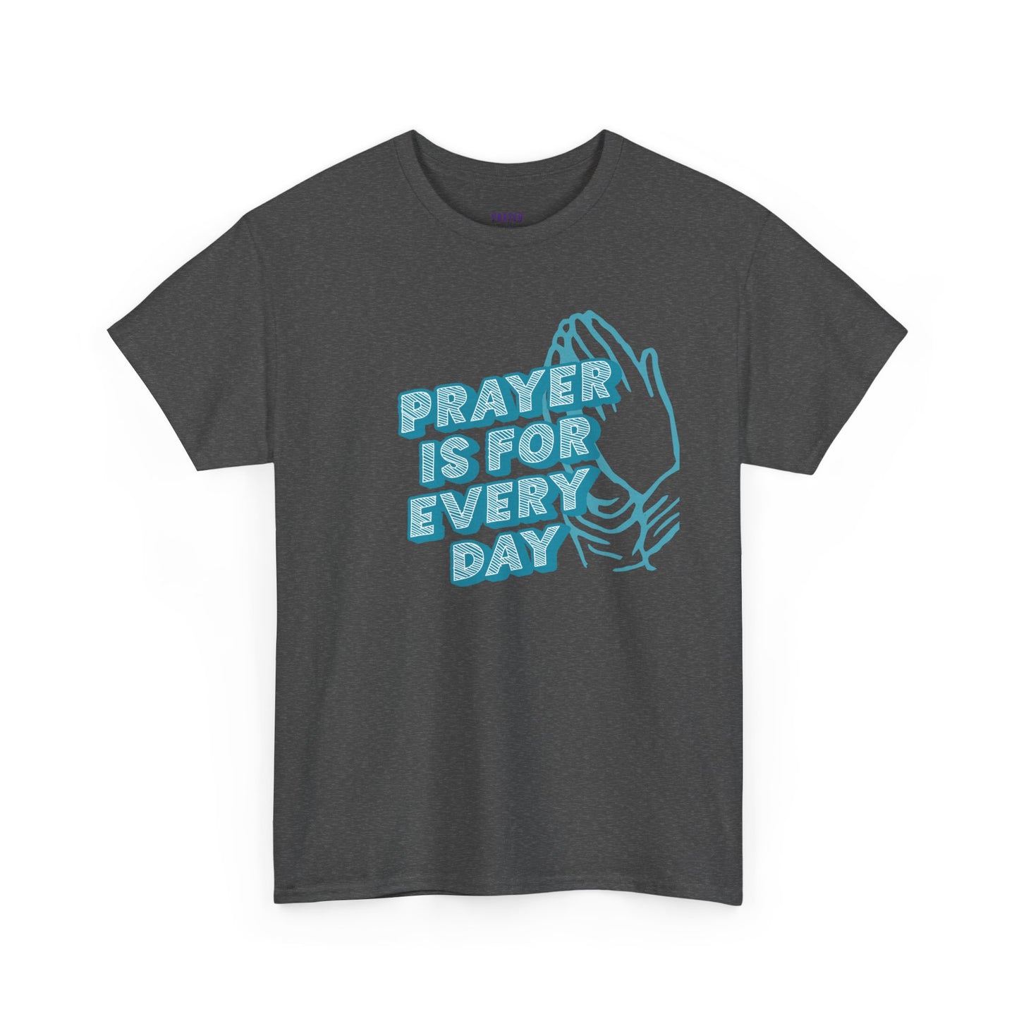 "Prayer is for Every Day" Praying Hands t-shirt
