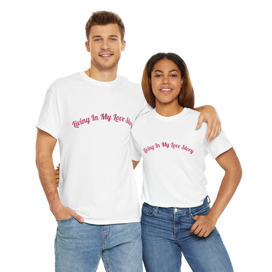 "Living In My Love Story" simple design tee