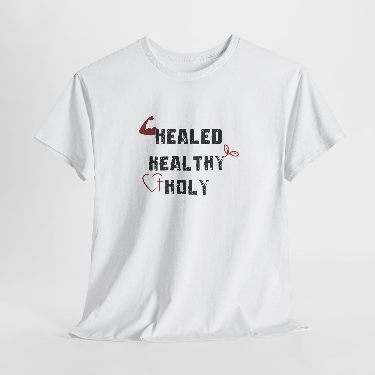 Healed, Healthy, Holy T-Shirt
