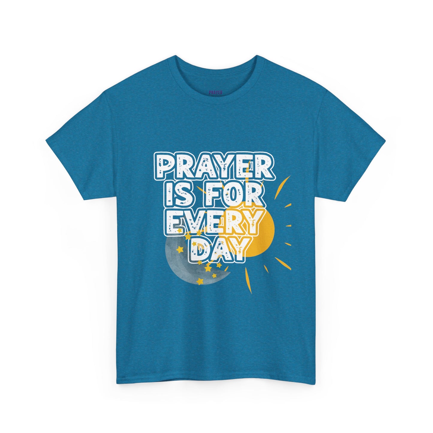 "Prayer is For Every Day" Sun & Moon t-shirt