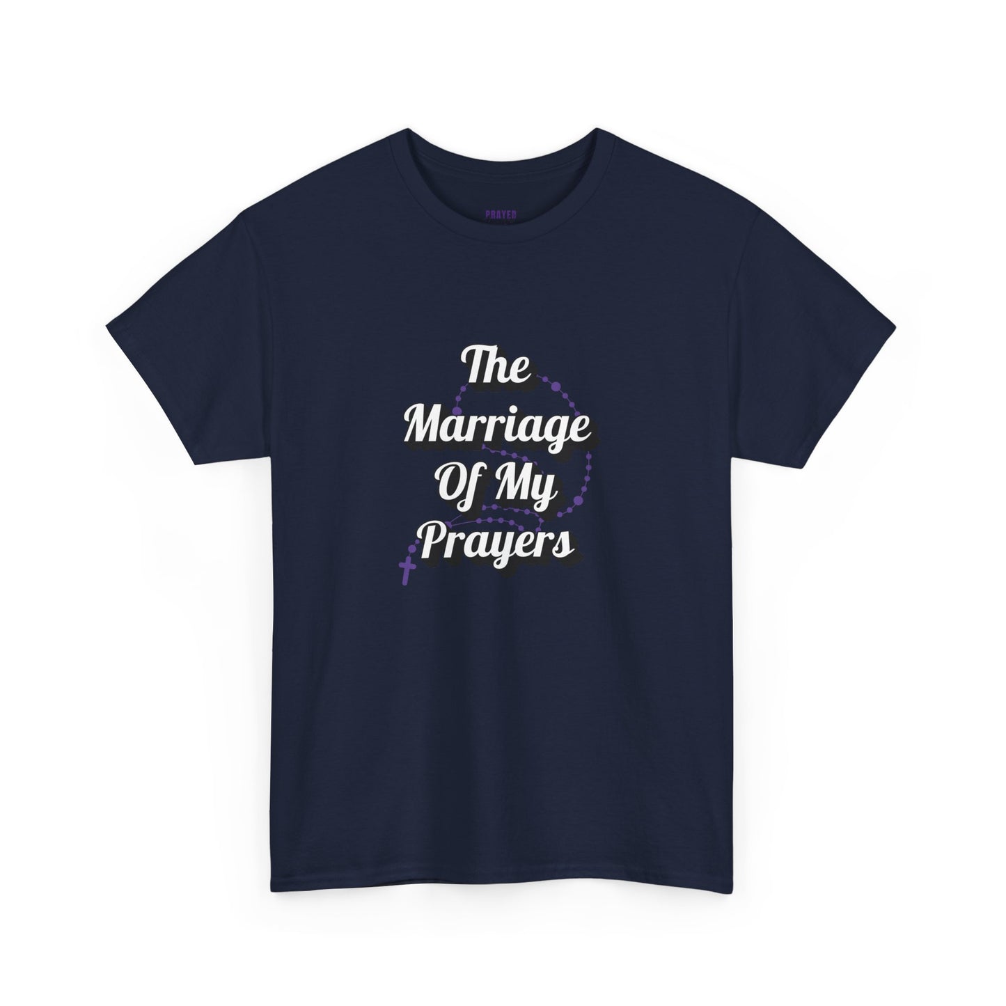 "The Marriage Of My Prayers" T-Shirt