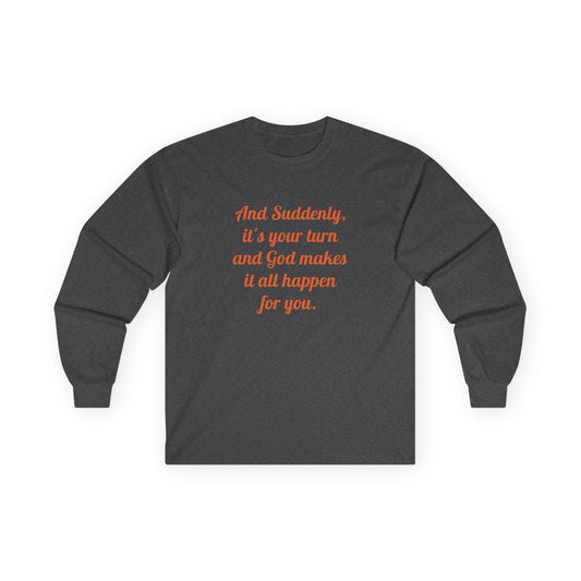 "And Suddenly" long sleeve tee