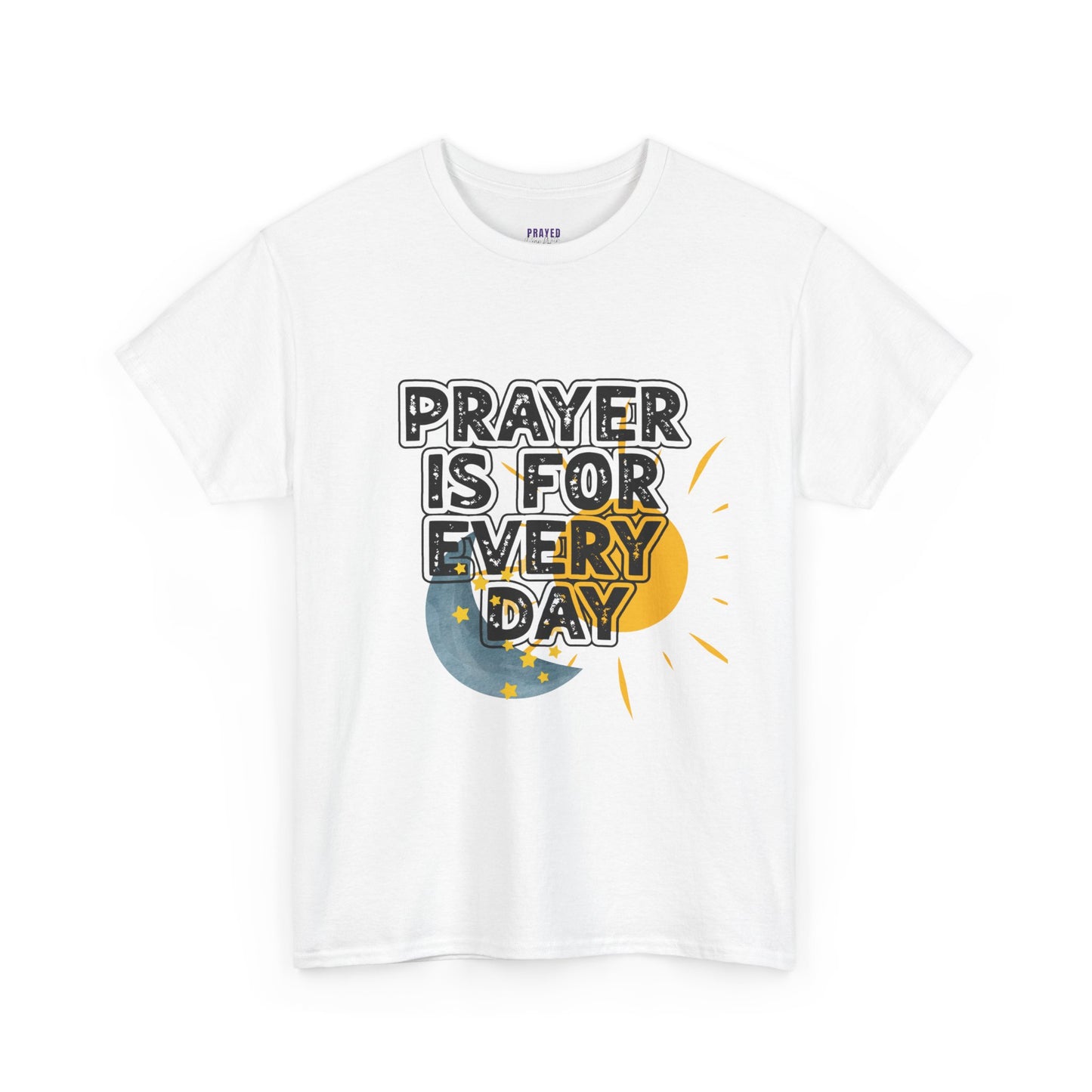 "Prayer is For Every Day" Sun & Moon t-shirt