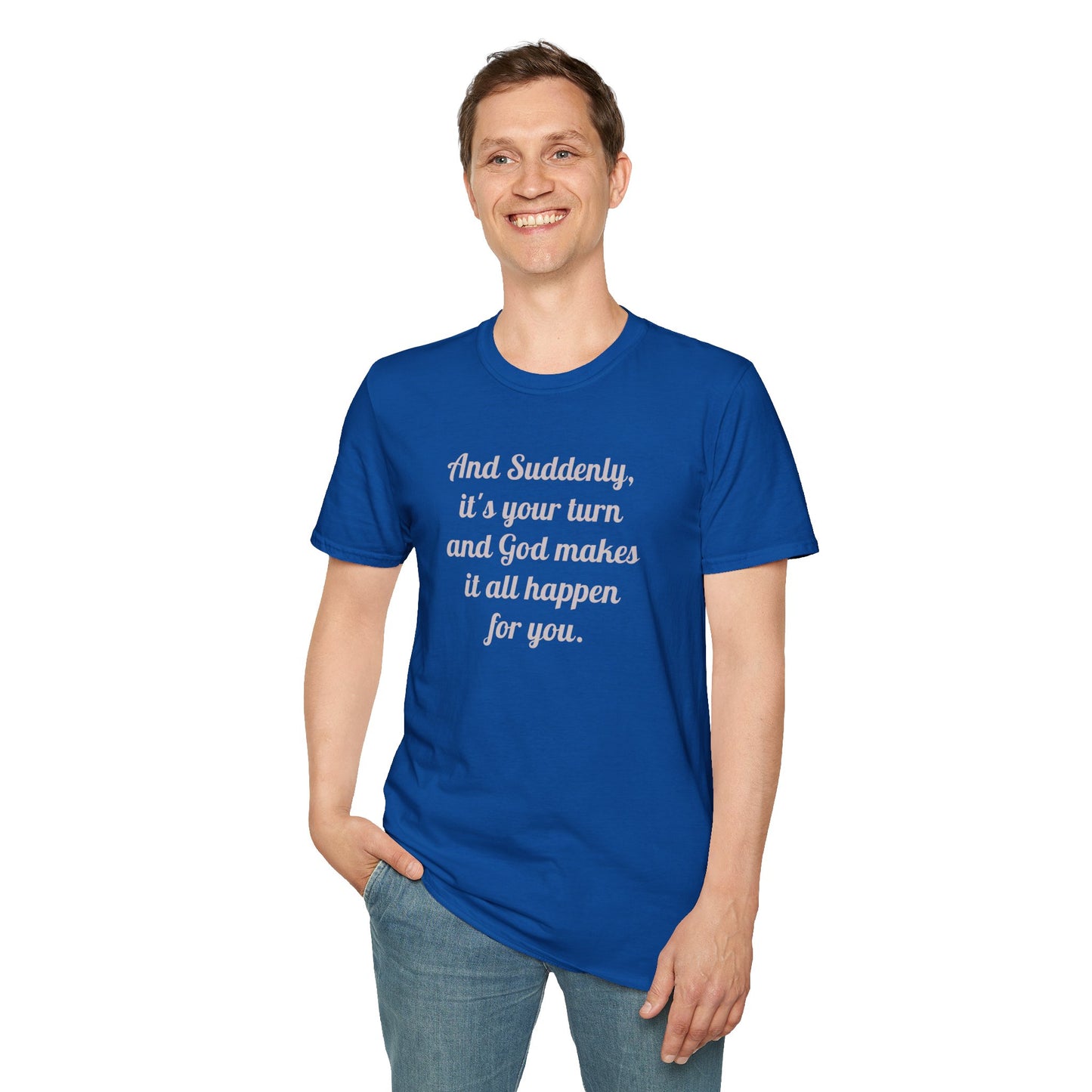 "And Suddenly"  t-shirt
