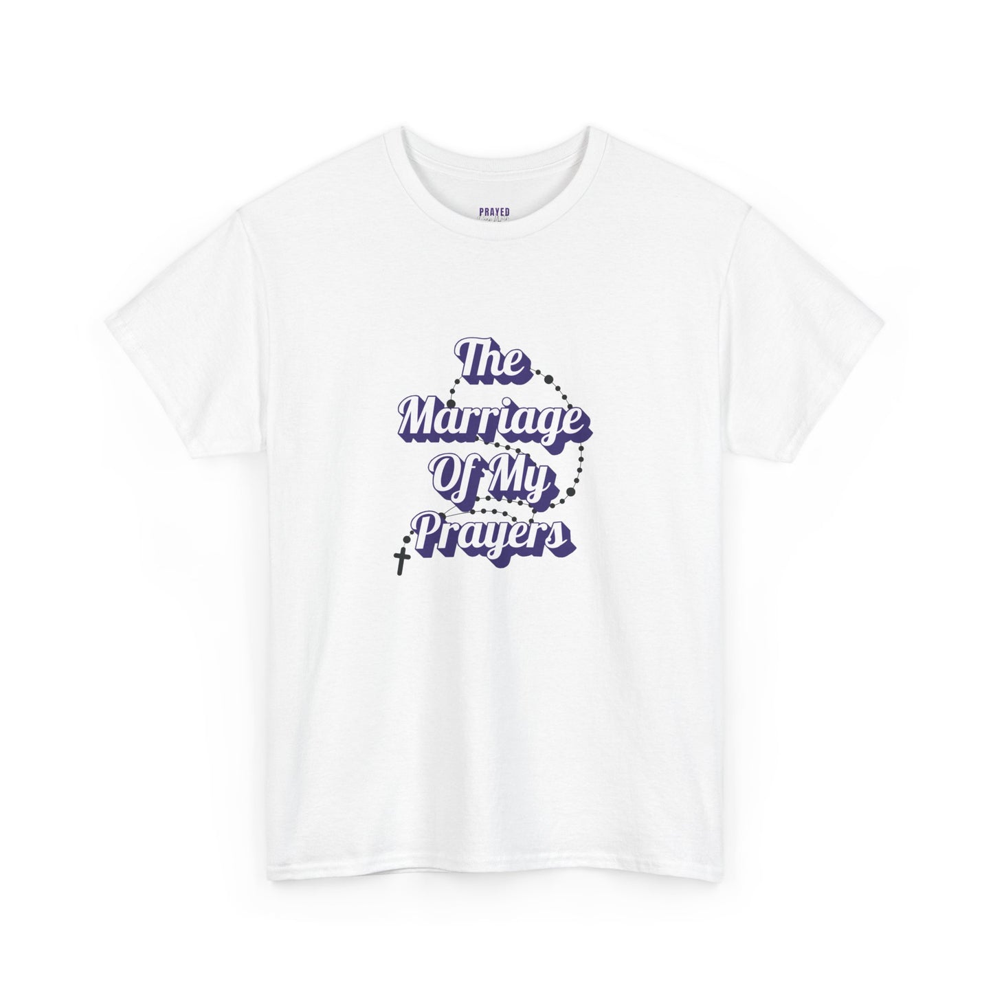 "The Marriage Of My Prayers" T-Shirt